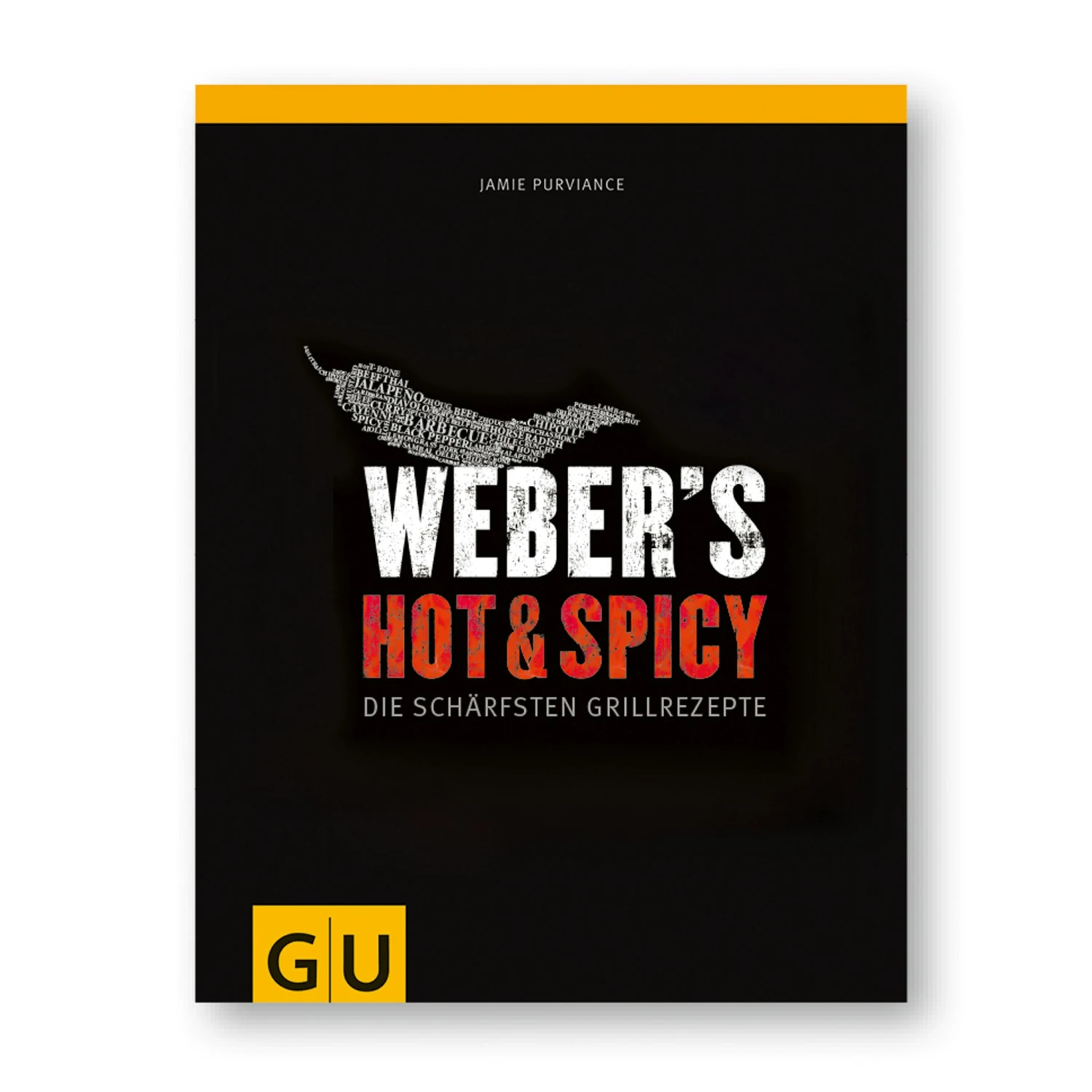 Weber's Hot & Spicy - Die Schärfsten Grillrezepte 1 Weber's Hot & Spicy - Die Schärfsten Grillrezepte