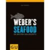 Weber's Seafood Grillbuch